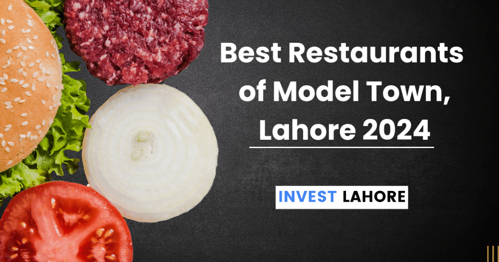 Best Restaurants Of Model Town, Lahore 2024