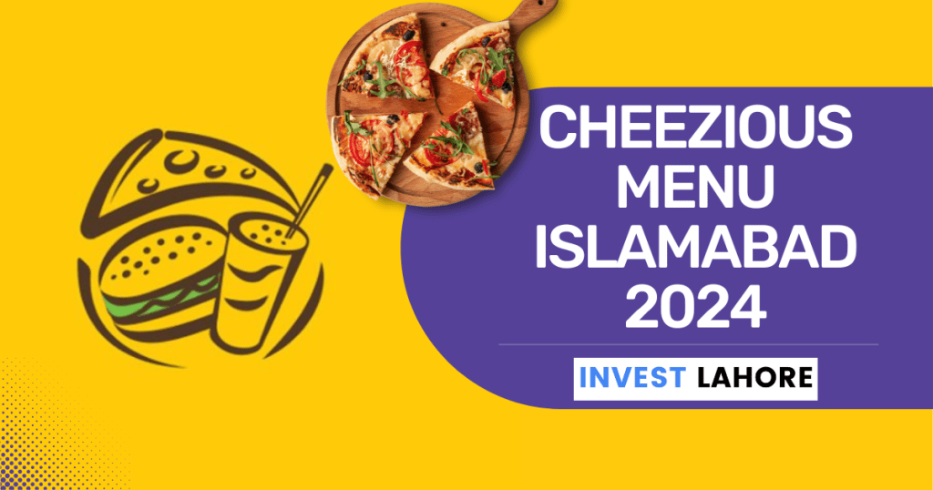 Cheezious Menu Islamabad 2024