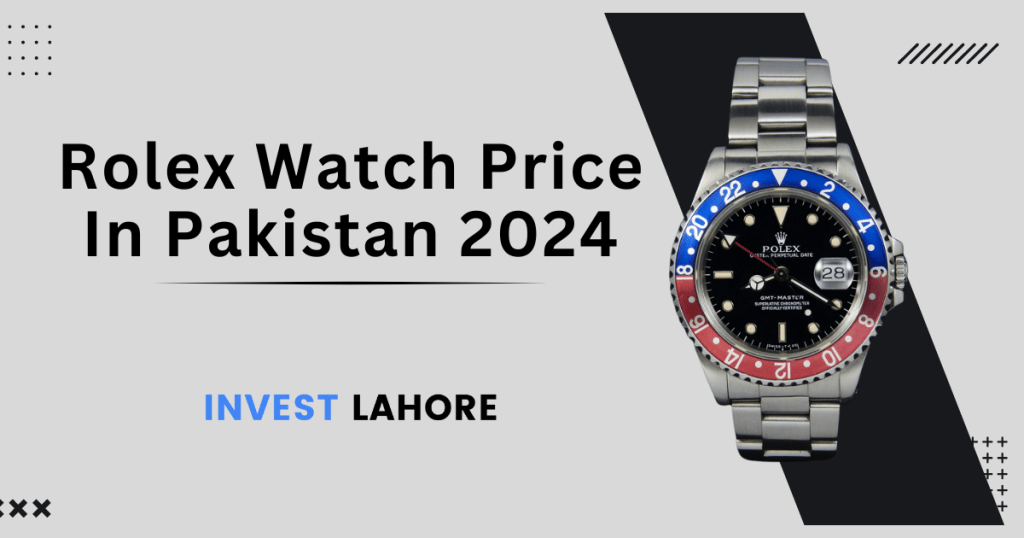 Rolex Watch Price In Pakistan 2024